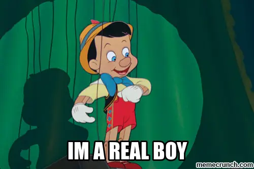 Pinocchio with the caption “I’m a real boy”
